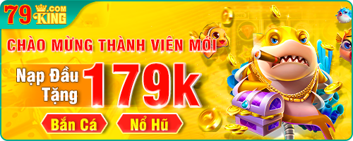 79king | Cá cược thể thao | Casino | Nổ Hũ | Nhà cái uy tín 2025 1 banner km chao mung thanh vien moi 79king