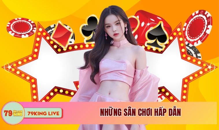 Giới Thiệu Nhà Cái 79King - Sân Chơi Giải Trí Đầy Thú Vị 2 Những sân chơi hấp dẫn