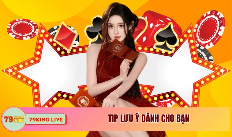 Khuyến Mãi 79King - CHương Trình Hấp Dẫn Nhất Bây Giờ 2 Tip lưu ý dành cho bạn