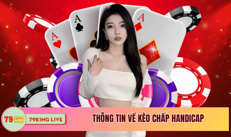 Chiến Thuật Cá Cược Bóng Đá Theo Kèo Chấp Handicap Hiệu Quả 1 Thông tin về kèo chấp Handicap