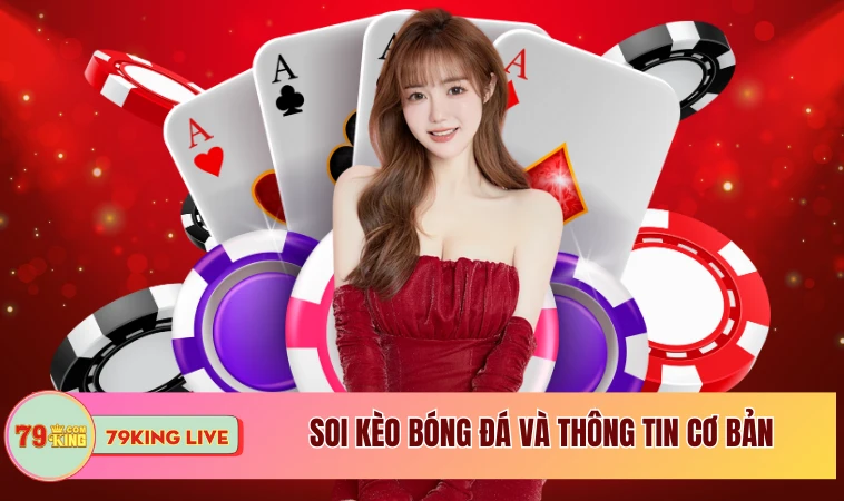 Soi Kèo Bóng Đá | Những Yếu Tố Cần Chú Ý Cho Tân Binh 1 Soi kèo bóng đá và thông tin cơ bản