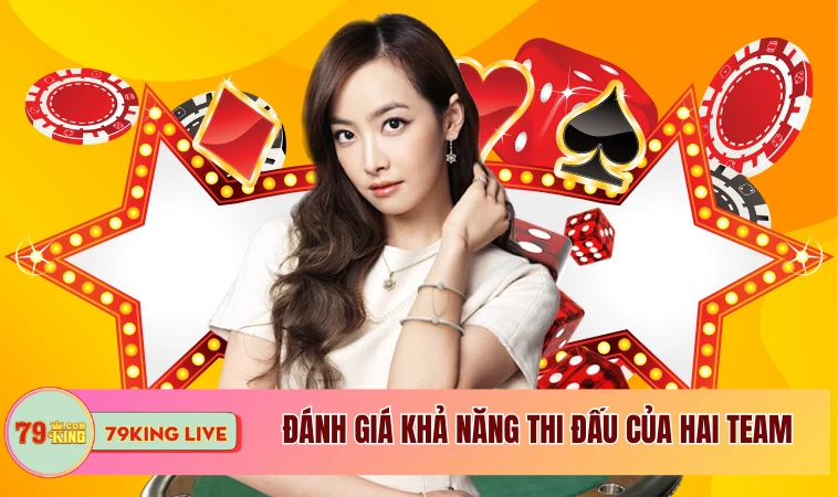 Cách Đặt Cược Theo Phong Độ 5 Trận Gần Nhất 2 Đánh giá khả năng thi đấu của hai team