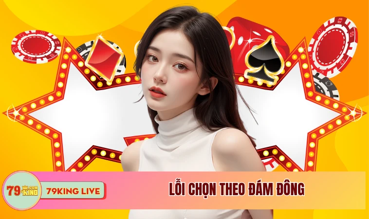 Các Lỗi Thường Gặp Khi Cá Độ Bóng Đá Và Cách Tránh 2 Lỗi chọn theo đám đông