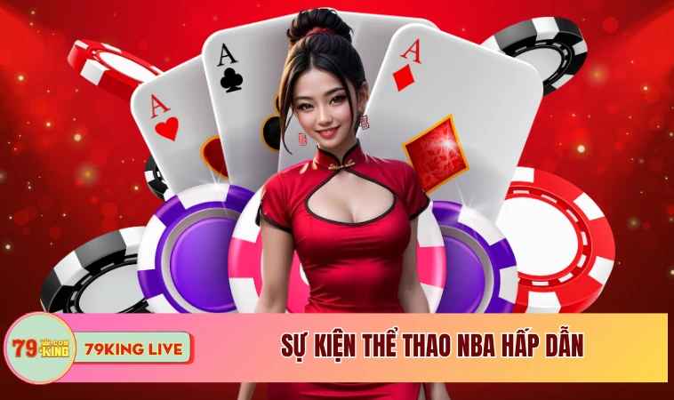 Sự Kiện Thể Thao - Sân Chơi Cá Độ Hấp Dẫn Tại 79King 1 Sự kiện thể thao NBA hấp dẫn