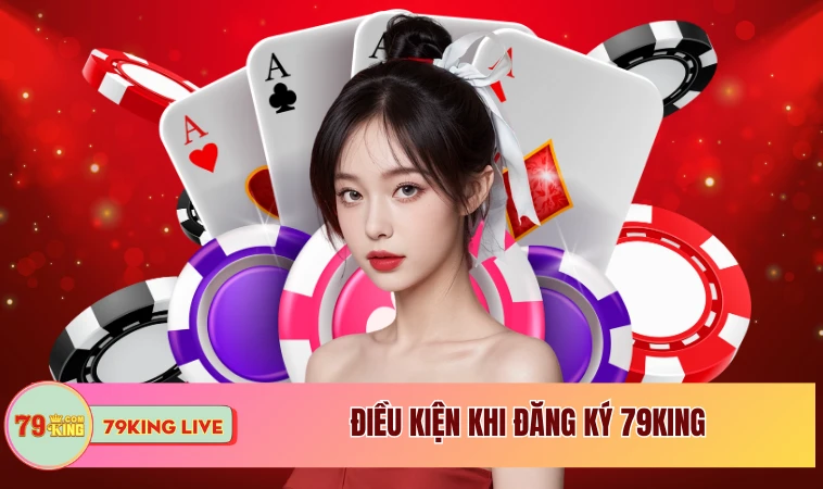 Đăng Ký 79King | Thao Tác Quan Trọng Cần Nằm Lòng 1 Điều kiện khi đăng ký 79King